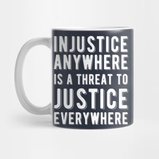 Injustice Anywhere is a Threat to Justice | MLK | Black Power Mug